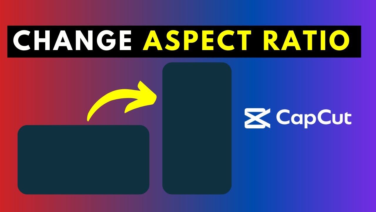 How to Change Aspect Ratio CapCut