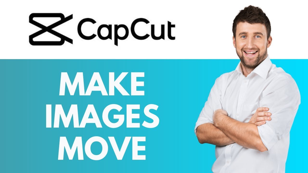 how to make image move in capcut 1725827545